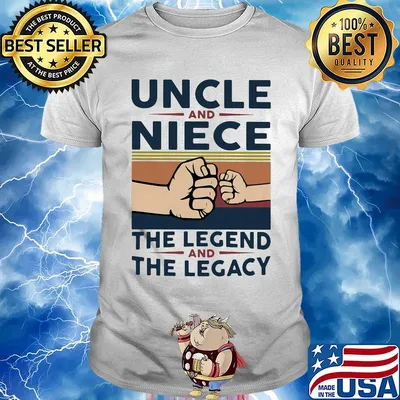 Uncle and niece the legend and the legacy vintage retro shirt