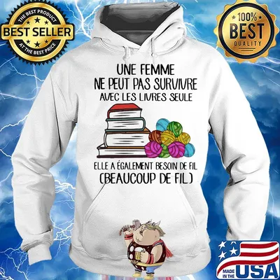 Une femme ne peut pas survivre avec les livres seule elle a egalement besoin de fil beaucoup de fil s Hoodie