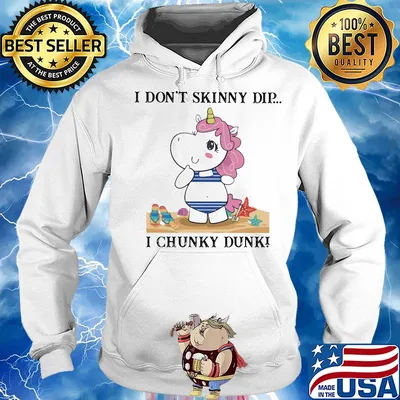 Unicorn i don't skinny dip i chunky dunk s Hoodie