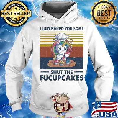 Unicorn i just baked you some shut the fucupcakes vintage retro s Hoodie