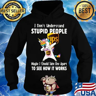 Unicorn ups i don't understand stupid people maybe i should take one apart to see how it works s Hoodie