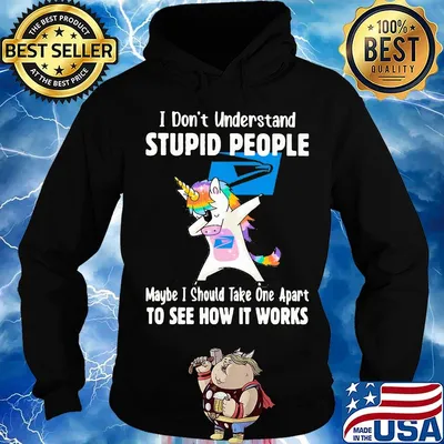 Unicorn usup i don't understand stupid people maybe i should take one apart to see how it works s Hoodie