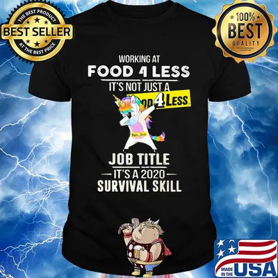 Unicorn working at food 4 less it's not just a job title it's a 2020 survival skill shirt