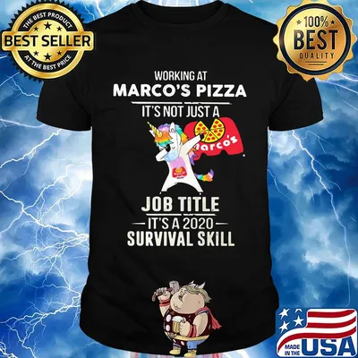 Unicorn working at marco's pizza it's not just a job title it's a 2020 survival skill shirt
