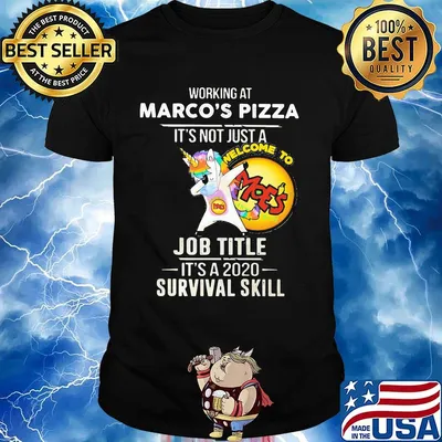 Unicorn working at marco's pizza it's not just a job title it's a 2020 survival skill shirt