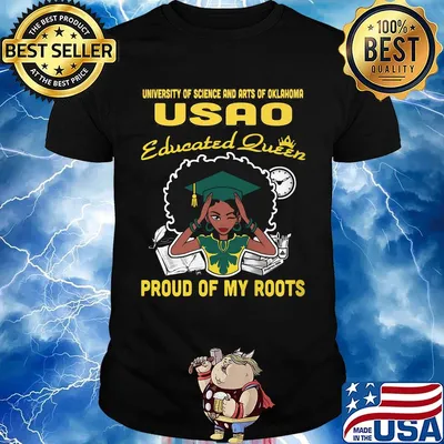 University of science and arts of oklahoma educated queen proud of my roots shirt