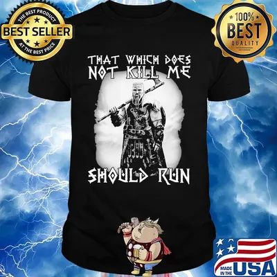 Viking that which does not kill me should me shirt