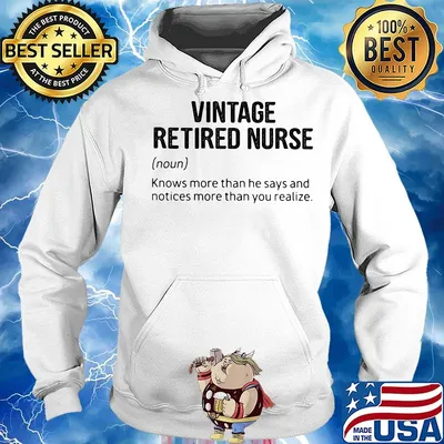 Vintage retired nurse knows more than he says and notices more than you realize s Hoodie