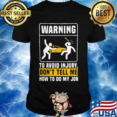 Warning to avoid in jury don't tell me how to do my job shirt