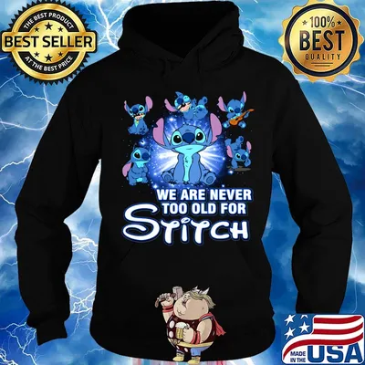 We are never too old for stitch s Hoodie