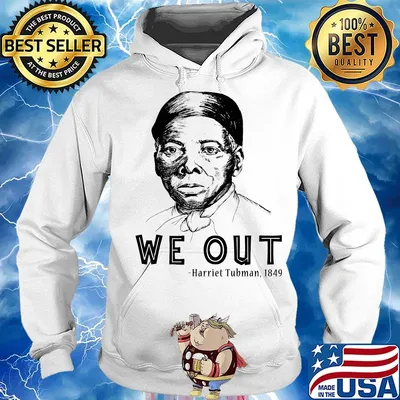 We out harriet tubman 1849 art s Hoodie