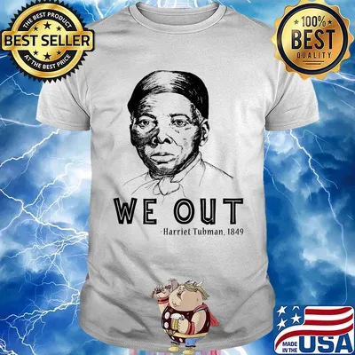 We out harriet tubman 1849 art shirt