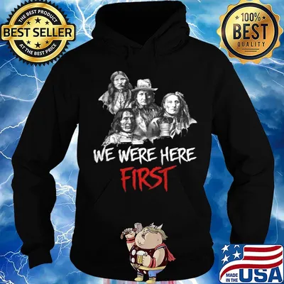 We was here first native americans s Hoodie