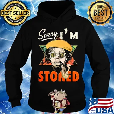 Weed sorry i'm stoned s Hoodie