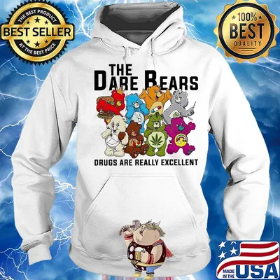 Weed the dare bears drugs are really excellent s Hoodie