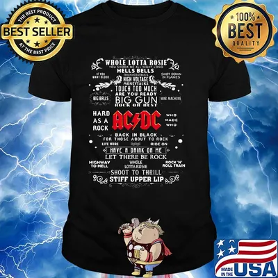 Whole lotta rosie you shook me all night long hells bells thunderstruck high voltage money talks touch too much are you ready big gun hock or bust acdc shirt