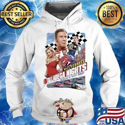 Will ferrell talladega nights the ballad of ricky bobby s Hoodie