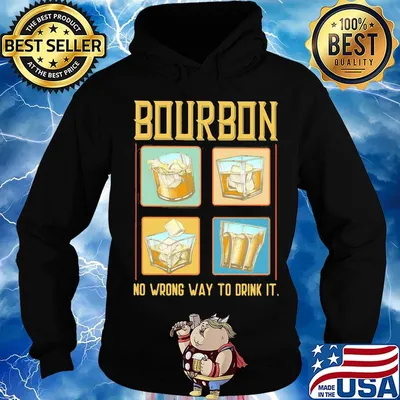 Wine bourbon no wrong way to drink it s Hoodie