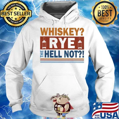 Wine whiskey rye the hell not s Hoodie
