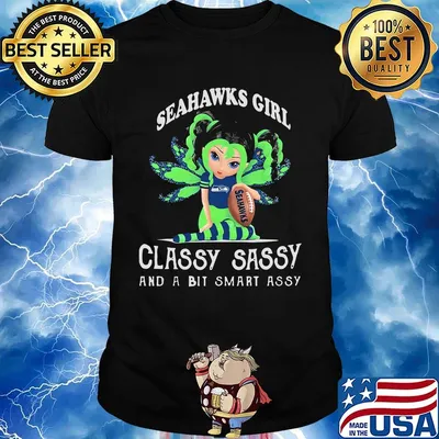 Wings seahawks girl classy sassy and a bit smart assy shirt
