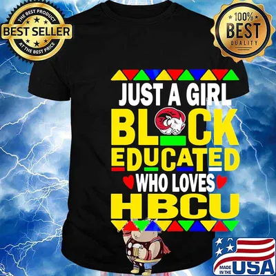 Winston salem state university just a girl black educated who loves hbcu shirt