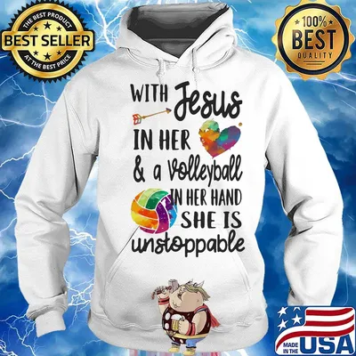 With jesus in her and a volleyball in her hand she is unstoppable s Hoodie