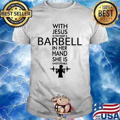 With jesus in her heart and barbell in her hand she is unstoppable shirt