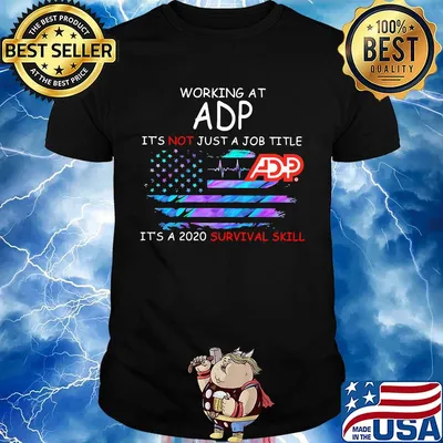 Working at adp it's not just a job title it's a 2020 survival skill american flag independence day shirt