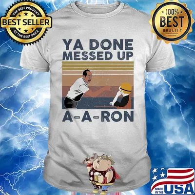Ya done messed up aaron vintage retro shirt
