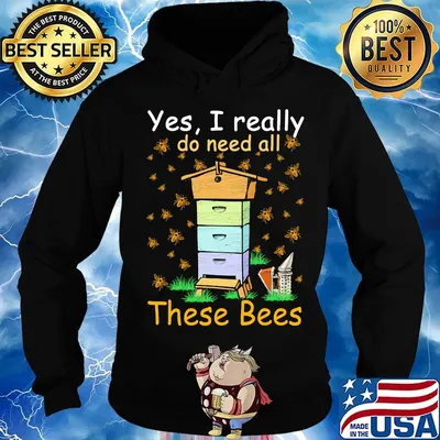 Yes I really do need all these bees s Hoodie