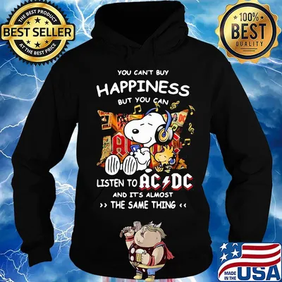 You can't buy happiness but you can listen to AC DC the same thing Snoopy s Hoodie