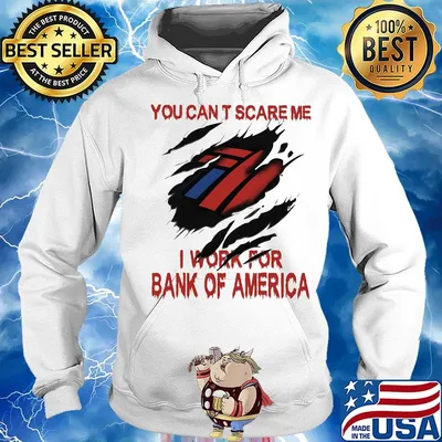 You can't scare me i work for bank of america s Hoodie