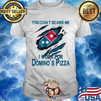 You can't scare me i work for domino's pizza logo shirt
