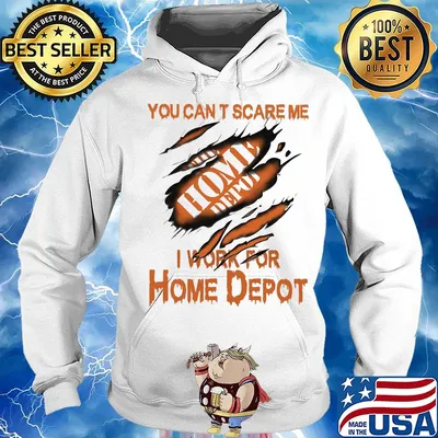 You can't scare me i work for home depot s Hoodie
