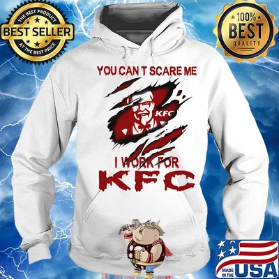 You can't scare me i work for kfc s Hoodie