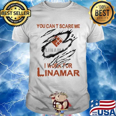You can't scare me i work for linamar shirt