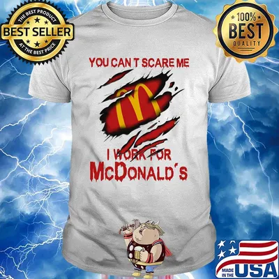 You can't scare me i work for mcdonald's shirt