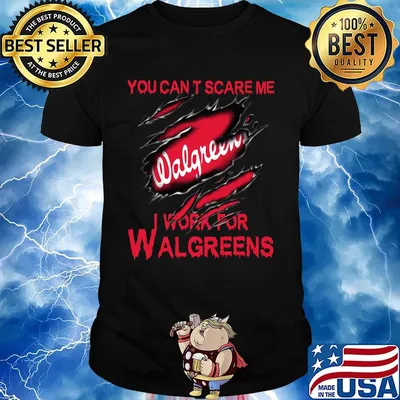 You can't scare me i work for walgreens shirt