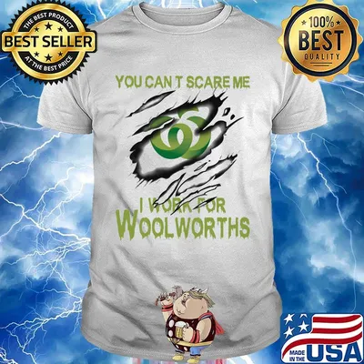 You can't scare me i work for woolworths shirt
