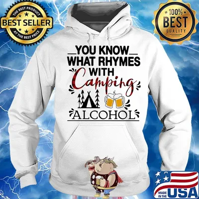 You know what rhymes with camping alcohol 2020 s Hoodie
