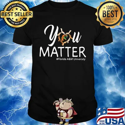 You matter florida a&m university heart black lives matters shirt