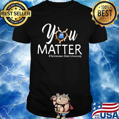 You matter tennessee state university heart black lives matters shirt
