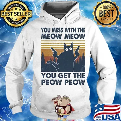 You mess with the meow meow you ger the peow peow vintage cat guns s Hoodie