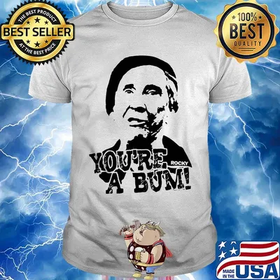 You're a bum rocky balboa shirt