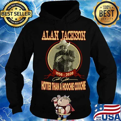 Alan jackson 1958 2020 hotter than a hoochie coochie signature s Hoodie