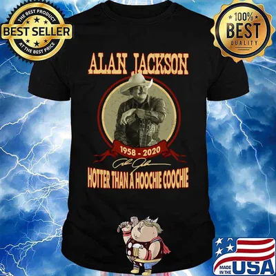 Alan jackson 1958 2020 hotter than a hoochie coochie signature shirt