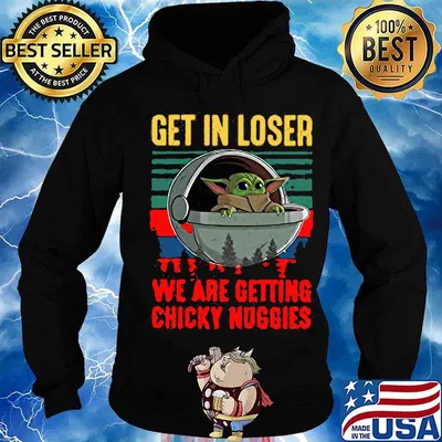 Baby yoda get in loser we are getting chicky nuggies vintage retro s Hoodie