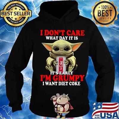 Baby yoda i don't care what day it is i'm grumpy i want diet coke s Hoodie