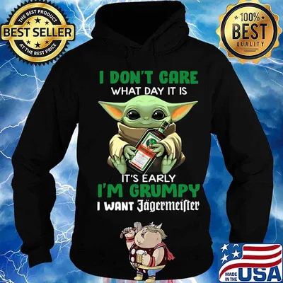 Baby yoda i don't care what day it is i'm grumpy i want jagermeister s Hoodie