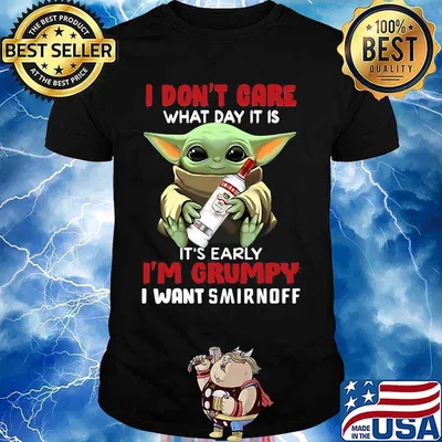 Baby yoda i don't care what day it is i'm grumpy i want smirnoff shirt